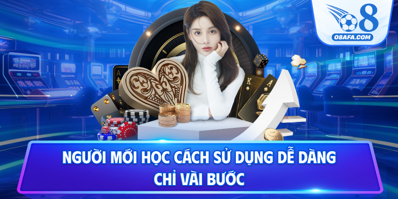 Người mới học cách sử dụng dễ dàng chỉ vài bước